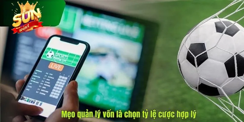 Chọn phương pháp đặt cược và tỷ lệ phù hợp