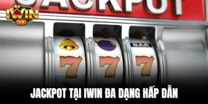 Jackpot tại IWIN đa dạng hấp dẫn