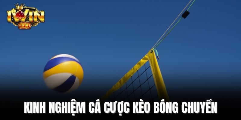 Kinh nghiệm cá cược kèo bóng chuyền