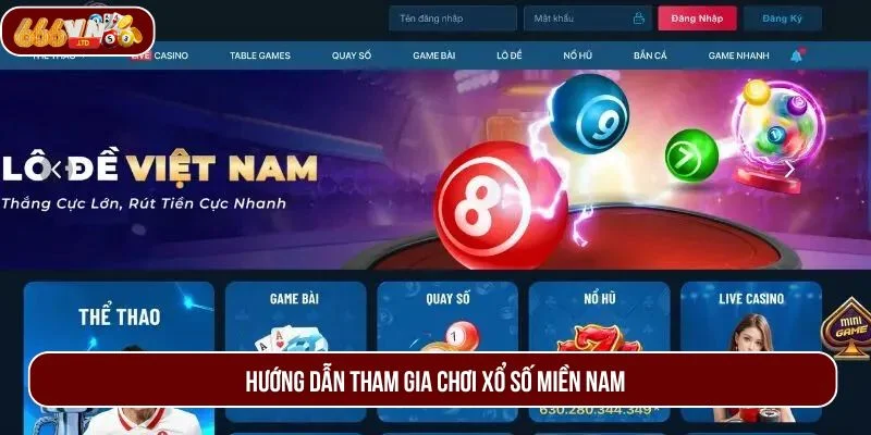 Chi tiết cách tham gia chơi xổ số miền Nam tại nhà cái 666VN.