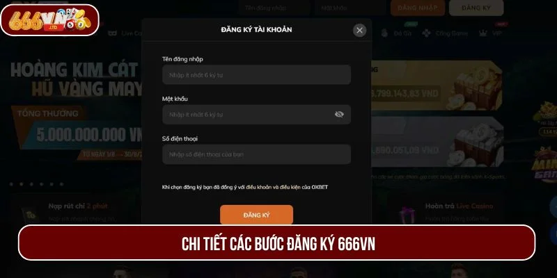 Chi tiết từ A - Z các bước đăng ký 666VN cực nhanh gọn. 
