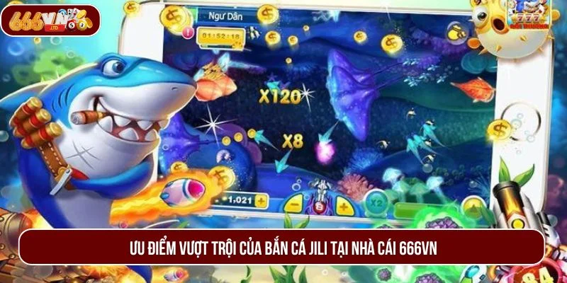 Khám phá các phòng chơi săn cá đổi thưởng hấp dẫn của bắn cá JILI. 