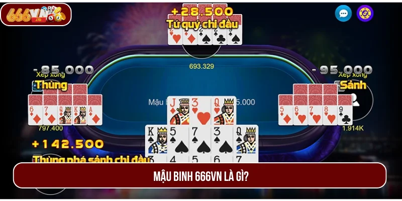 Mậu Binh 666VN là tựa game có lối chơi linh hoạt.