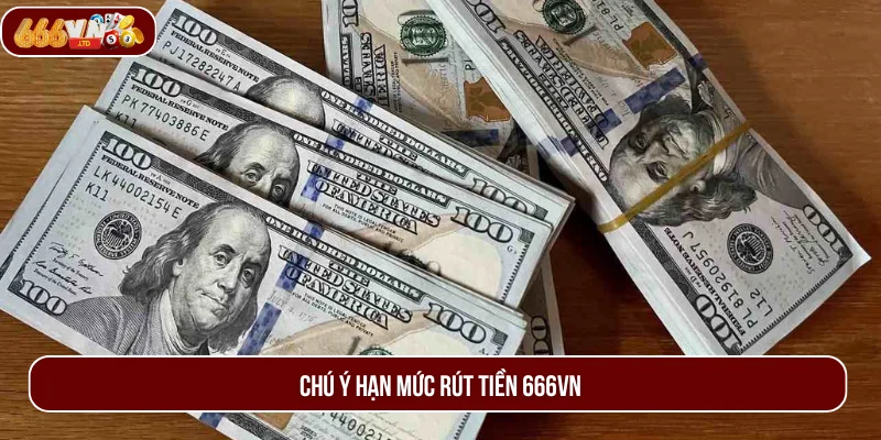 Người chơi cần đảm bảo về hạn mức nhận thưởng theo quy định.