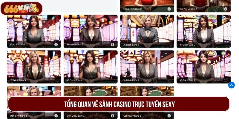 Tổng quan về sảnh casino trực tuyến sexy đỉnh cao tại 666VN.