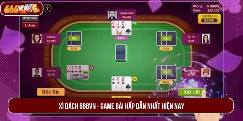 Xì Dách 666VN – Game Bài Thú Vị Được Yêu Thích Nhất