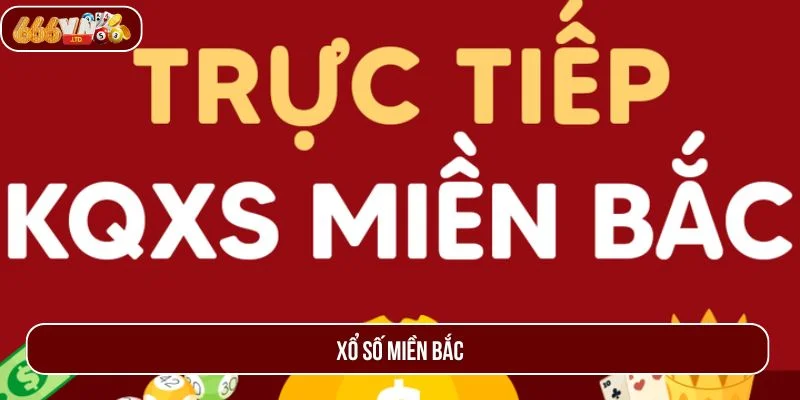 Xổ Số Miền Bắc - Trò Chơi Hấp Dẫn Với Khoản Thưởng Khủng