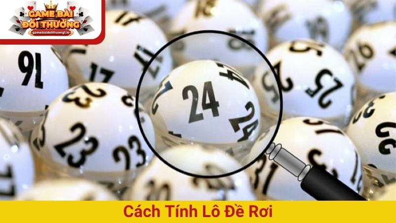 Cách tính lô đề rơi