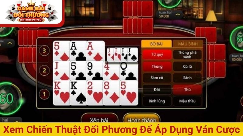 Xem chiến thuật đối phương để áp dụng ván cược