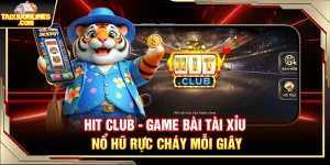 Hitclub – Game Bài Tài Xỉu Nổ Hũ Rực Cháy Mỗi Giây