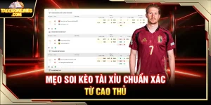 Mẹo Soi Kèo Tài Xỉu Chuẩn Xác Từ Cao Thủ Cá Cược