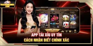App Tài Xỉu Uy Tín - Cách Nhận Biết Chính Xác