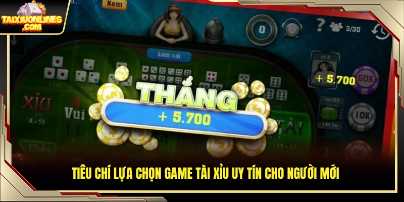 Những yếu tố cần xem xét khi chọn game tài xỉu uy tín