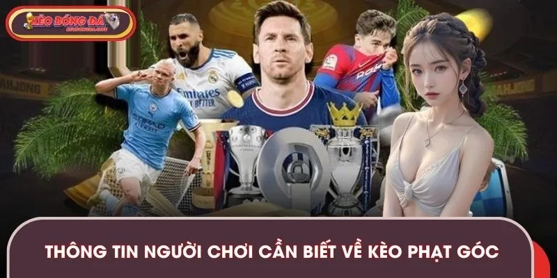 Thông tin cơ bản người chơi cần biết về kèo phạt góc