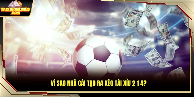 Lý do xuất hiện mốc kèo tài xỉu 2.25