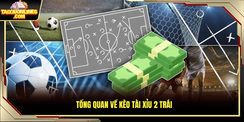 Khái quát về mốc kèo tài xỉu 2 bàn