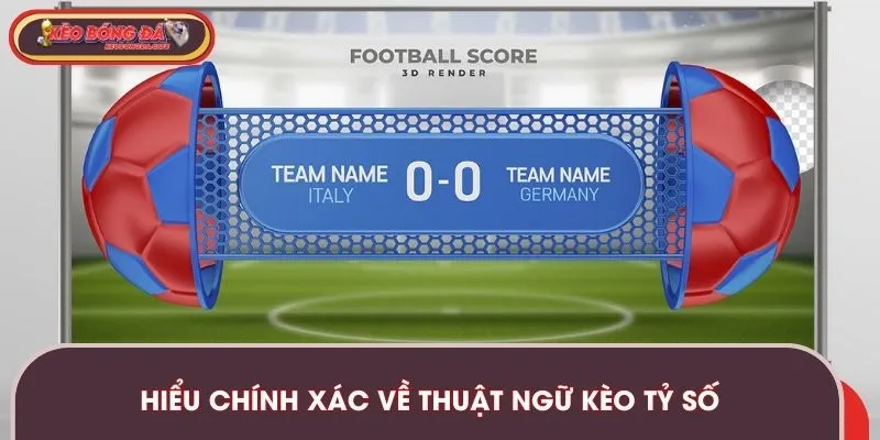 Kèo tỷ số là dạng cược mang lại lợi nhuận vô cùng hấp dẫn