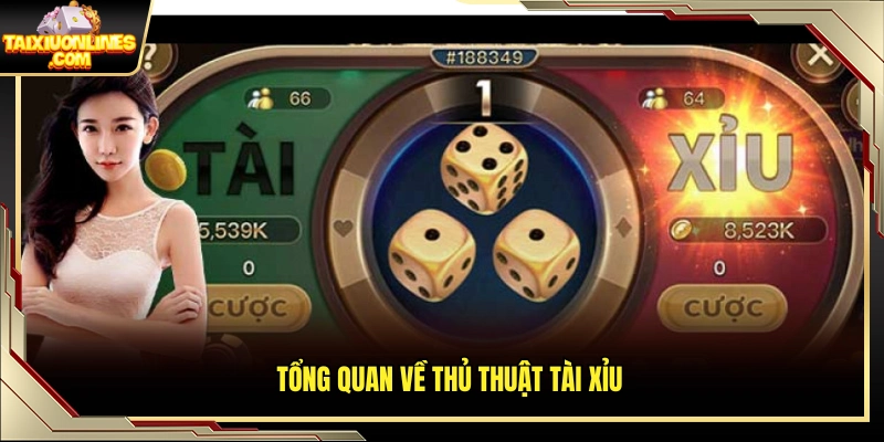 Tổng hợp thông tin xoay quanh thủ thuật tài xỉu