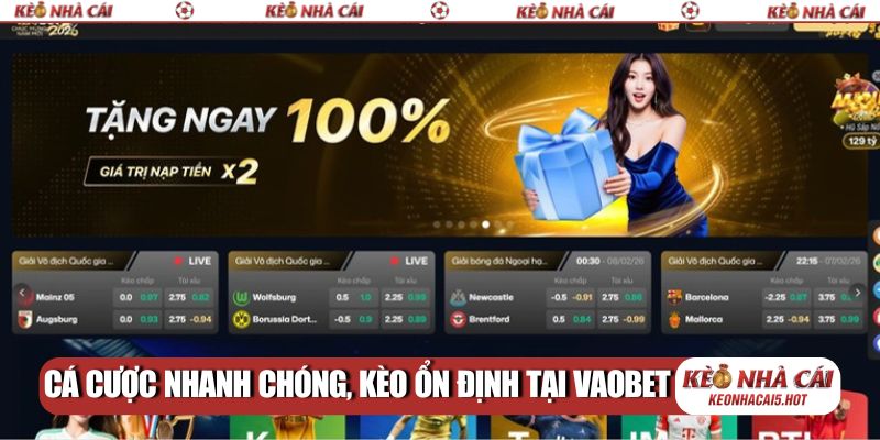 Cá cược nhanh chóng, kèo ổn định tại Vao bet