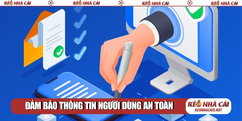 Đảm bảo thông tin người dùng an toàn