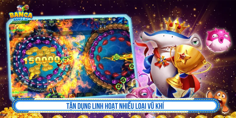 Quản lý vốn khi sử dụng các loại vũ khí trong game bắn cá