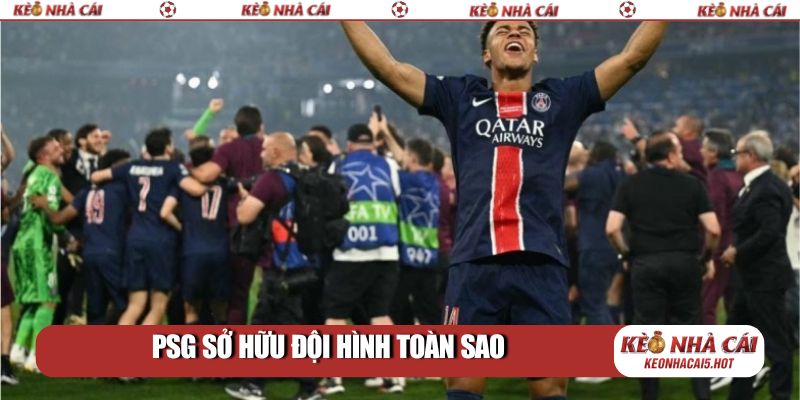 PSG sở hữu đội hình toàn sao