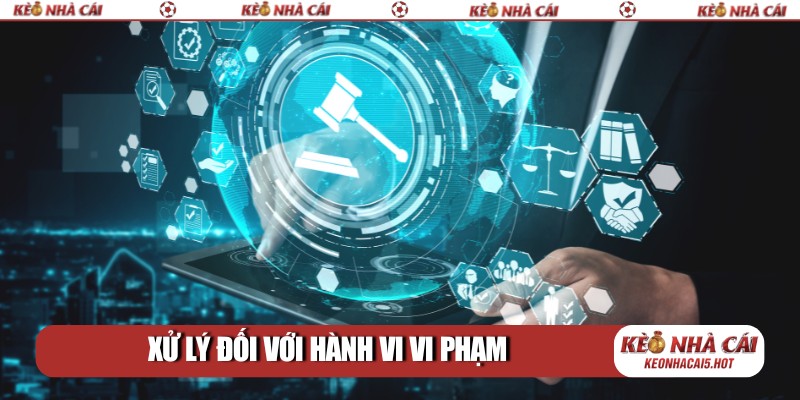 Xử lý đối với hành vi vi phạm