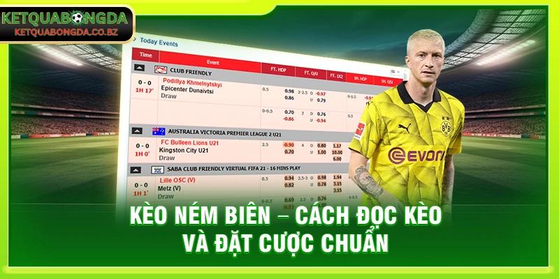 Kèo Ném Biên – Cách Đọc Kèo Và Đặt Cược Chuẩn