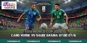 Cabo Verde vs Saudi Arabia 07:00 27/6: Hướng Dẫn Tìm Kèo Ngon