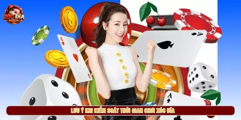 Lưu ý khi kiểm soát thời gian chơi xóc đĩa