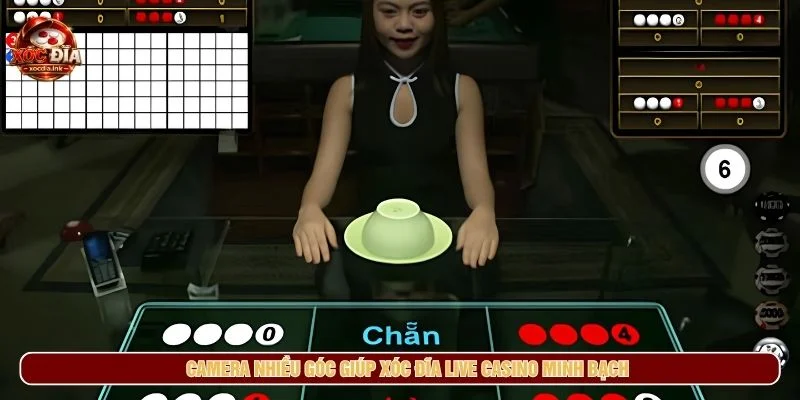 Camera nhiều góc giúp xóc đĩa live casino minh bạch