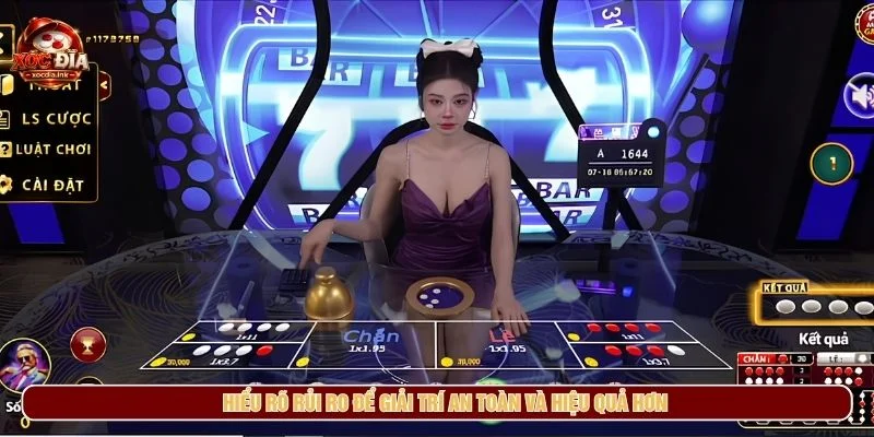 Hiểu rõ rủi ro để giải trí an toàn và hiệu quả hơn