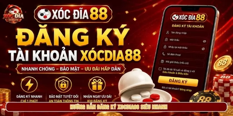 Hướng dẫn đăng ký xocdia88 siêu nhanh