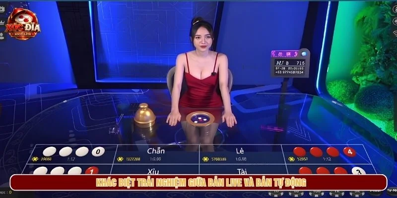 Khác biệt trải nghiệm giữa bản live và bản tự động 