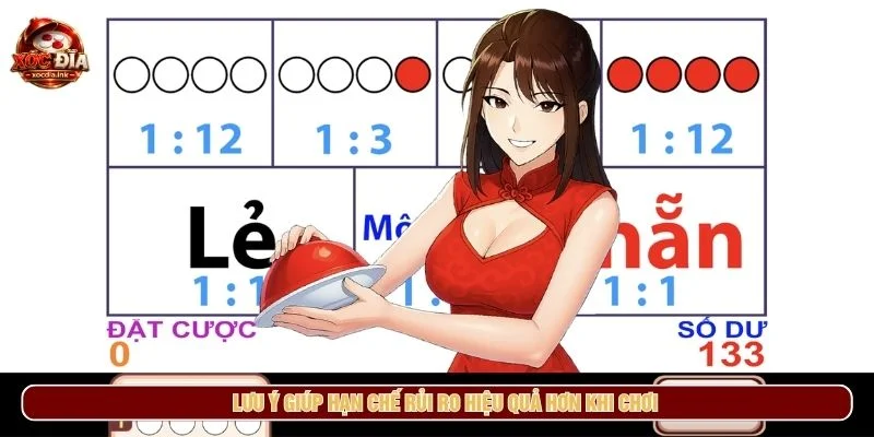 Cách Chơi Xóc Đĩa Online Từ A-Z Chi Tiết Cho Người Mới Lưu ý giúp hạn chế rủi ro hiệu quả hơn khi chơi