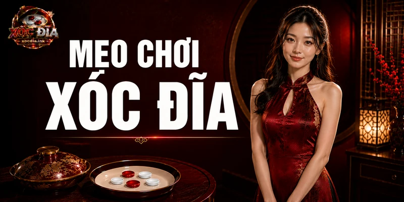 Mẹo chơi xóc đĩa
