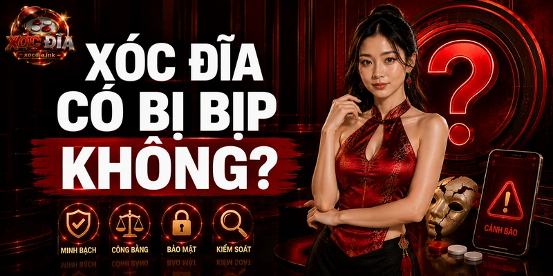 xóc đĩa có bị bịp không