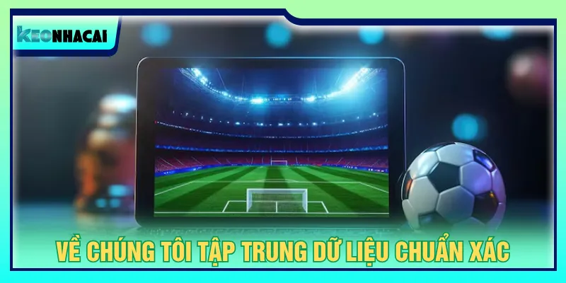 Đội ngũ biên tập cập nhật trạng thái kèo nhà cái chuẩn