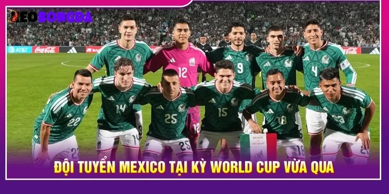Đội tuyển Mexico tại kỳ World Cup vừa qua