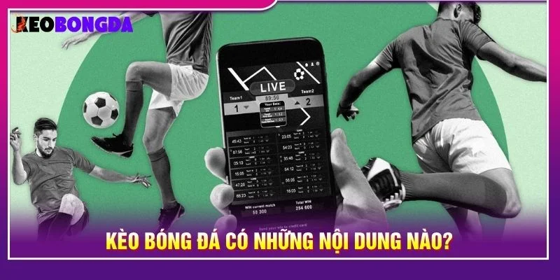 Kèo Bóng Đá cung cấp các thông tin liên quan đến bóng đá