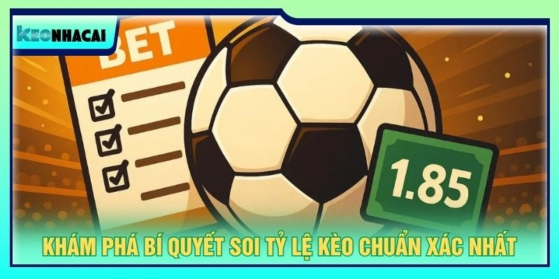 Khám phá bí quyết soi tỷ lệ kèo chuẩn xác nhất